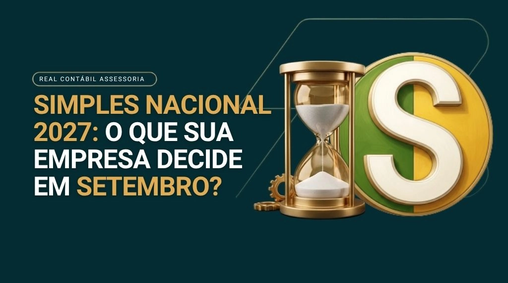 Simples Nacional 2027: o que sua empresa decide em setembro?